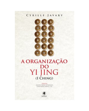 A ORGANIZAÇÃO DO YI JING