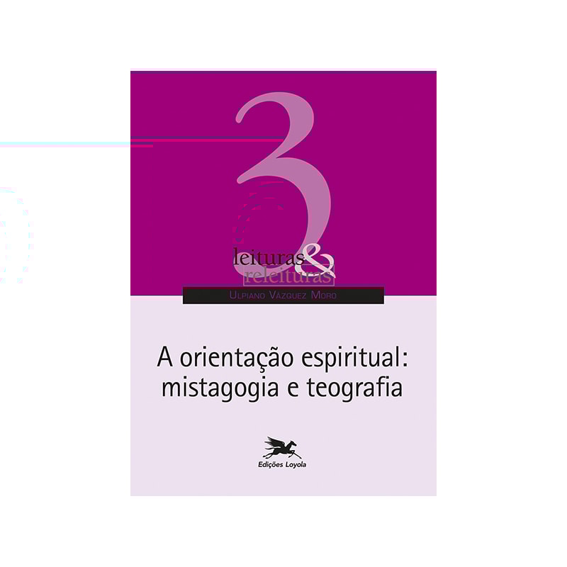 A ORIENTAÇÃO ESPIRITUAL: MISTAGOGIA E TEOGRAFIA