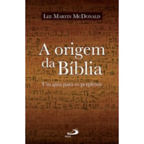 A origem da Bíblia: um guia para os perplexos