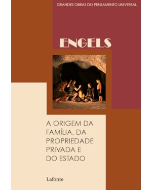 A Origem da Família, da Propriedade Privada e do Estado
