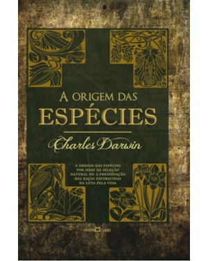 A ORIGEM DAS ESPÉCIES: A ORIGEM DAS ESPÉCIES POR MEIO DA SELEÇÃO NATURAL OU A PRESERVAÇÃO DAS RAÇAS FAVORECIDAS NA LUTA PELA VIDA