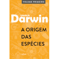 A ORIGEM DAS ESPÉCIES: VOLUME PRIMEIRO