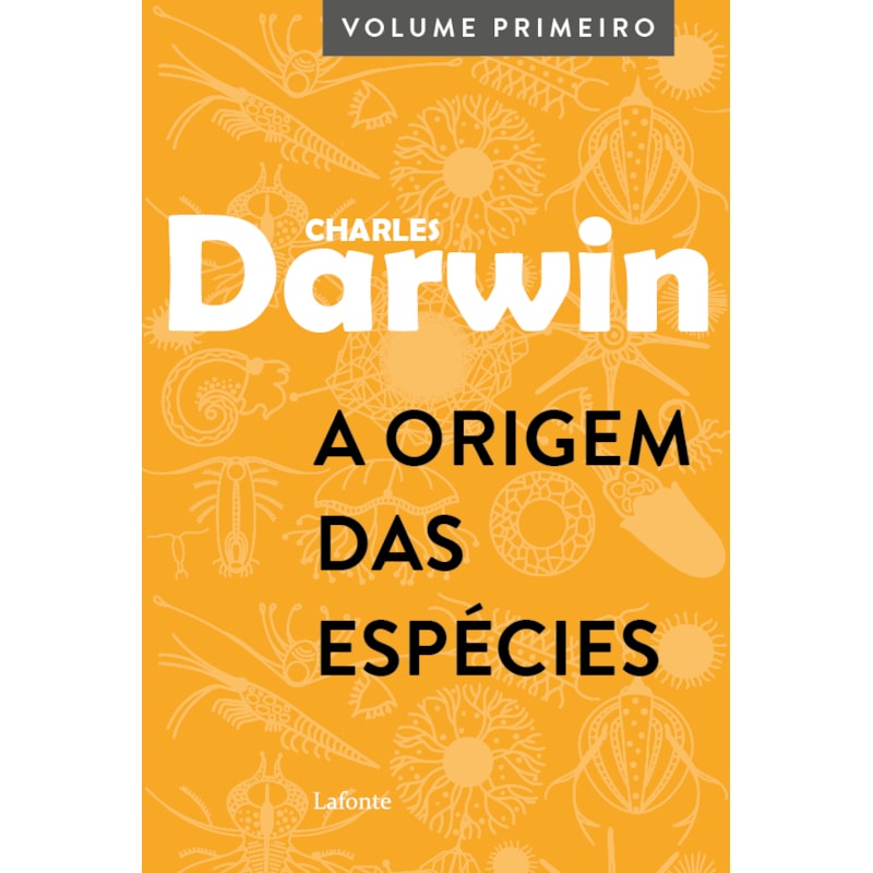 A ORIGEM DAS ESPÉCIES: VOLUME PRIMEIRO