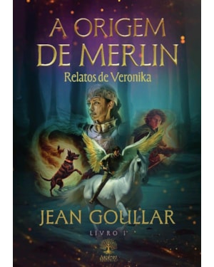 A ORIGEM DE MERLIN - RELATOS DE VERONIKA
