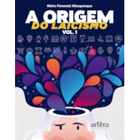 A ORIGEM DO LAICISMO: VOLUME.1