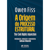 A ORIGEM DO PROCESSO ESTRUTURAL: THE CIVIL RIGHTS INJUNCTION