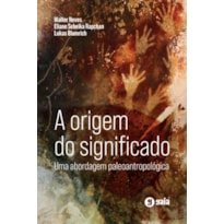 A ORIGEM DO SIGNIFICADO: UMA ABORDAGEM PALEOANTROPOLÓGICA