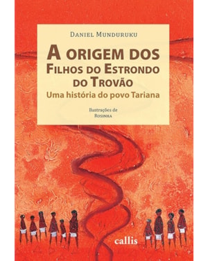 A ORIGEM DOS FILHOS DO ESTRONDO DO TROVÃO - UMA HISTÓRIA DO POVO TARIANA