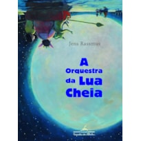 A ORQUESTRA DA LUA CHEIA