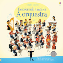 A ORQUESTRA: DESCOBRINDO A MÚSICA