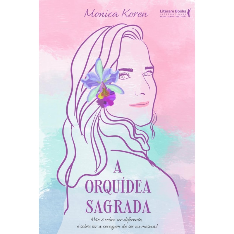 A ORQUÍDEA SAGRADA: NÃO É SOBRE SER DIFERENTE, É SOBRE TER A CORAGEM DE SER EU MESMA!