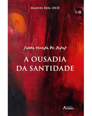 A OUSADIA DA SANTIDADE