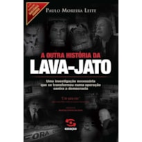 A OUTRA HISTORIA DA LAVA-JATO