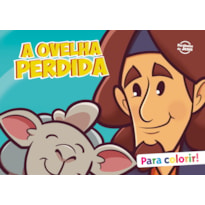 A OVELHA PERDIDA - PARA COLORIR (COLEÇÃO PARÁBOLAS DE JESUS)