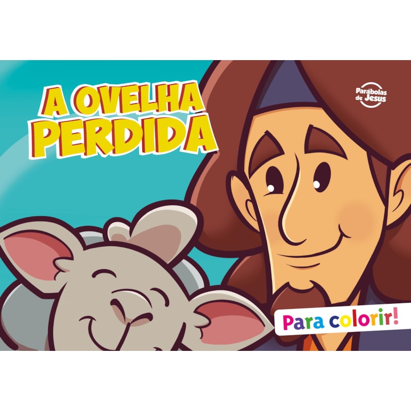 A OVELHA PERDIDA - PARA COLORIR (COLEÇÃO PARÁBOLAS DE JESUS)