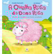 A OVELHA ROSA DA DONA ROSA - EDIÇÃO COM BRAILLE E FONTE AMPLIADA