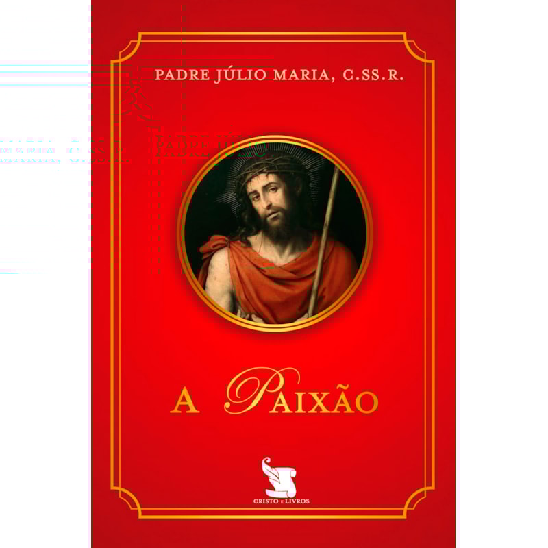 A PAIXÃO - 1ª EDIÇÃO