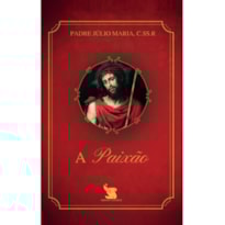 A PAIXÃO - 2ª EDIÇÃO