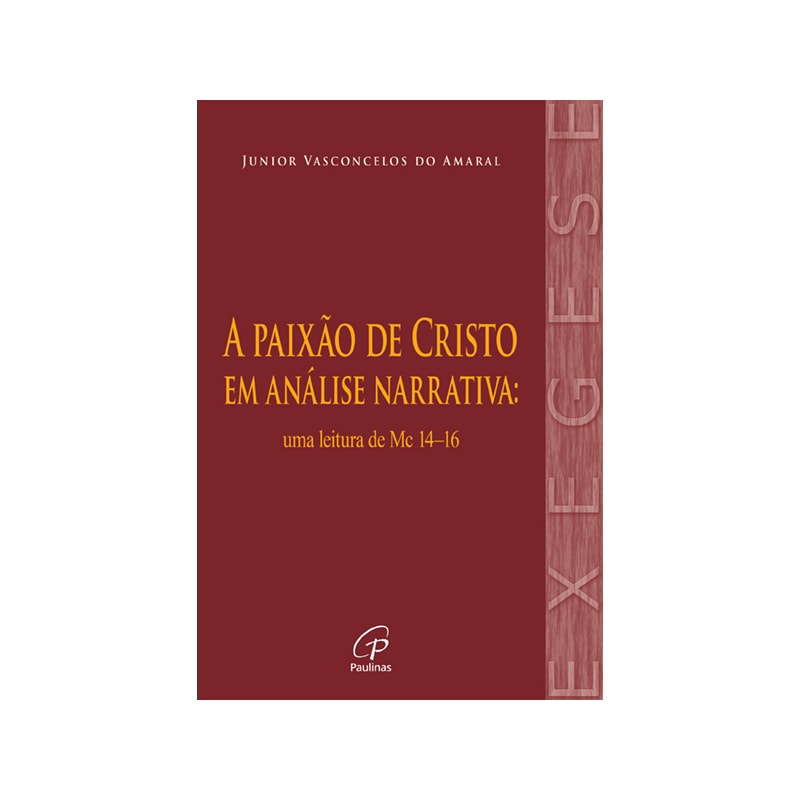 A paixão de Cristo em análise narrativa: uma leitura de mc 14-16
