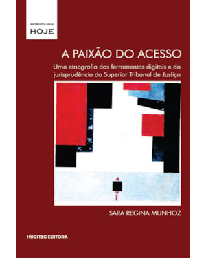 A PAIXÃO DO ACESSO: UMA ETNOGRAFIA DAS FERRAMENTAS DIGITAIS E DA JURISPRUDÊNCIA DO SUPERIOR TRIBUNAL DE JUSTIÇA