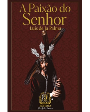 A PAIXÃO DO SENHOR
