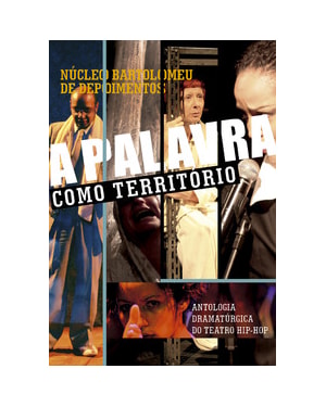 A PALAVRA COMO TERRITÓRIO: ANTOLOGIA DRAMATÚRGICA DO TEATRO HIP-HOP