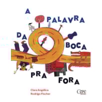 A PALAVRA DA BOCA PRA FORA A PALAVRA DA BOCA PRA FORA