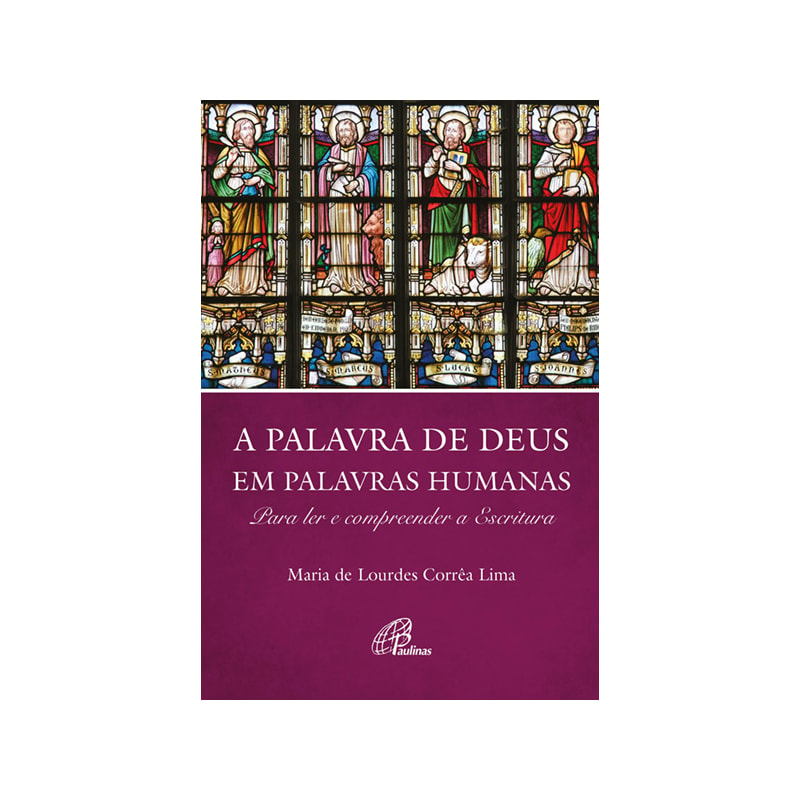 A PALAVRA DE DEUS EM PALAVRAS HUMANAS: PARA LER E COMPREENDER A ESCRITURA