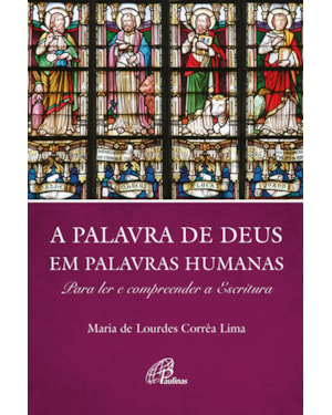 A palavra de Deus em palavras humanas: para ler e compreender a escritura