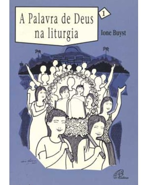 A palavra de Deus na liturgia - vol. 1