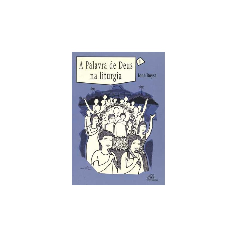 A palavra de Deus na liturgia - vol. 1