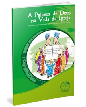 A palavra de Deus na vida da igreja: a palavra de Deus na vida da igreja