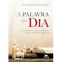 A PALAVRA DO DIA - A "LECTIO DIVINA" E SUA CONTRIBUIÇÃO PARA A ORIENTAÇÃO ESPIRITUAL