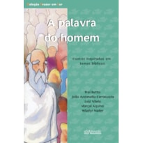 A PALAVRA DO HOMEM A PALAVRA DO HOMEM