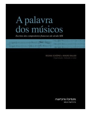 A palavra dos músicos: Escritos dos compositores franceses do século XIX