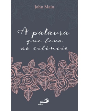 A Palavra que leva ao Silêncio