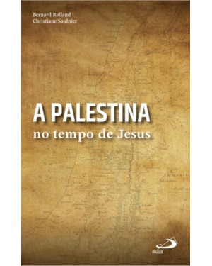 A PALESTINA NO TEMPO DE JESUS
