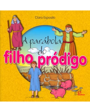 A parábola do filho pródigo: cf. lc. 15, 11-32