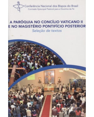 A paroquia no concilio vaticano ii: e no magisterio pontificio posterior