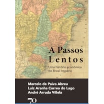 A passos lentos: uma história econômica do Brasil império