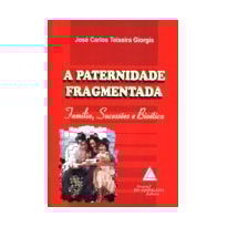 A PATERNIDADE FRAGMENTADA