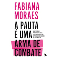 A PAUTA É UMA ARMA DE COMBATE: SUBJETIVIDADE, PRÁTICA REFLEXIVA E POSICIONAMENTO PARA SUPERAR UM JORNALISMO QUE DESUMANIZA