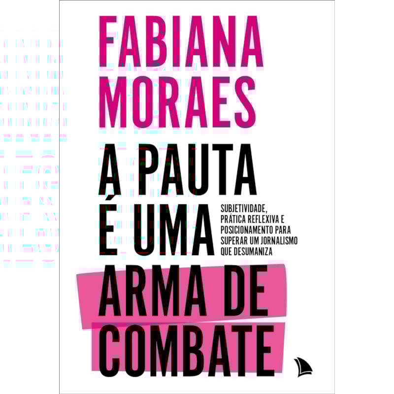 A PAUTA É UMA ARMA DE COMBATE: SUBJETIVIDADE, PRÁTICA REFLEXIVA E POSICIONAMENTO PARA SUPERAR UM JORNALISMO QUE DESUMANIZA