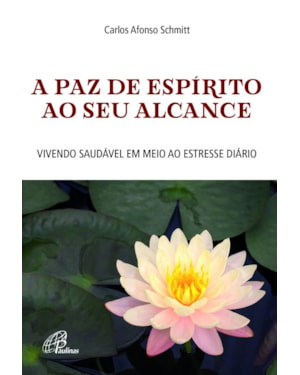 A paz de espírito ao seu alcance: vivendo saudável em meio ao estresse diário