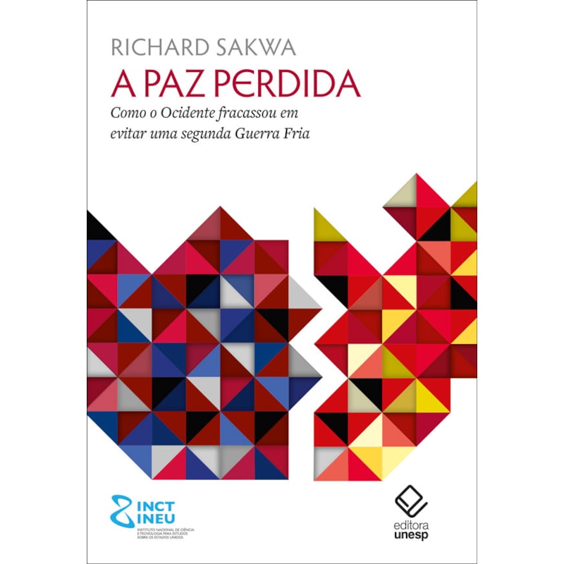 A PAZ PERDIDA: COMO O OCIDENTE FRACASSOU EM EVITAR UMA SEGUNDA GUERRA FRIA