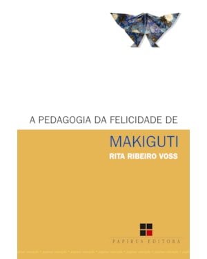 A PEDAGOGIA DA FELICIDADE DE MAKIGUTI