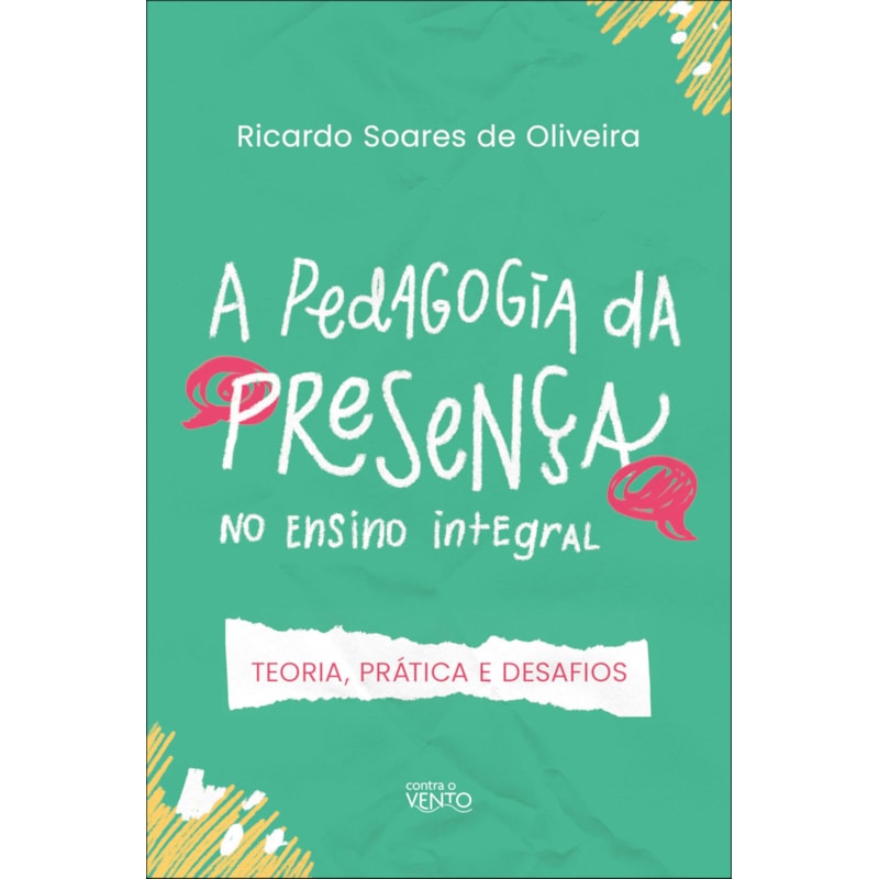 A pedagogia da presença no ensino integral: teoria, prática e desafios