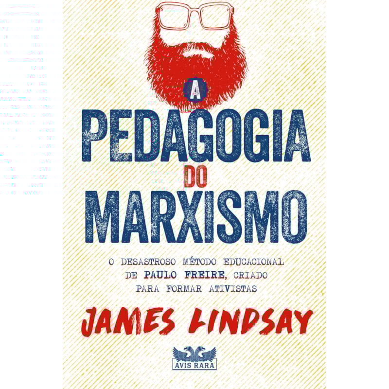 A PEDAGOGIA DO MARXISMO - O DESASTROSO MÉTODO EDUCACIONAL DE PAULO FREIRE, CRIADO PARA FORMAR ATIVISTAS