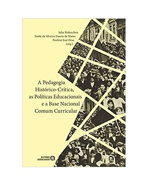 A PEDAGOGIA HISTÓRICO-CRÍTICA, AS POLÍTICAS EDUCACIONAIS E A BASE NACIONAL COMUM CURRICULAR