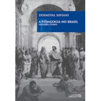 A PEDAGOGIA NO BRASIL: HISTÓRIA E TEORIA